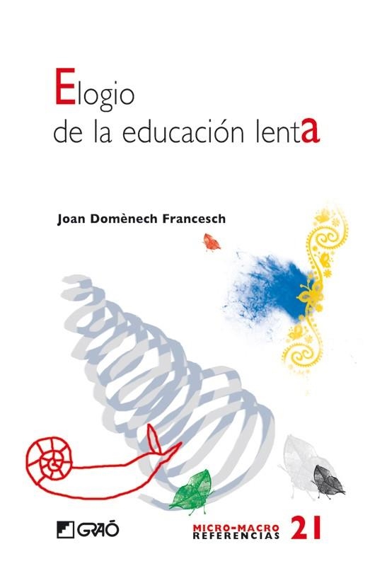 ELOGIO DE LA EDUCACION LENTA | 9788478277193 | DOMENECH,JOAN | Llibreria Geli - Llibreria Online de Girona - Comprar llibres en català i castellà