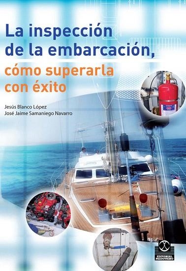 LA INSPECCION DE LA EMBARCACION,COMO SUPERARLA CON EXITO | 9788499100098 | BLANCO LOPEZ,JESUS/SAMANIEGO NAVARRO,JOSE JAIME | Llibreria Geli - Llibreria Online de Girona - Comprar llibres en català i castellà