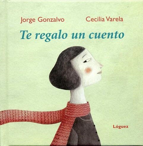 TE REGALO UN CUENTO | 9788496646384 | GONZALO,JORGE/VARELA,CECILIA | Llibreria Geli - Llibreria Online de Girona - Comprar llibres en català i castellà