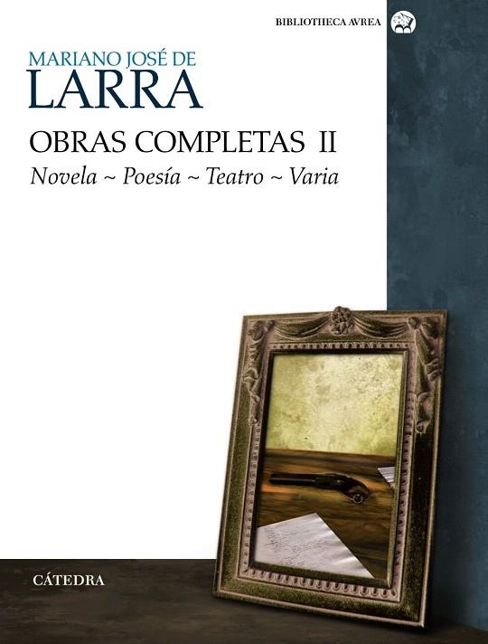 MARIANO JOSE DE LARRA.OBRAS COMPLETAS II | 9788437625997 | DE LARRA,MARIANO JOSE | Libreria Geli - Librería Online de Girona - Comprar libros en catalán y castellano