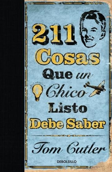 211 COSAS QUE UN CHICO LISTO DEBE SABER | 9788499080581 | CUTLER,TOM | Llibreria Geli - Llibreria Online de Girona - Comprar llibres en català i castellà