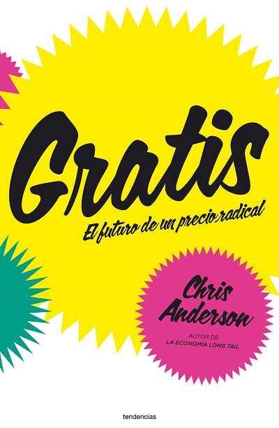 GRATIS.EL FUTURO DE UN PRECIO RADICAL | 9788493696108 | ANDERSON,CHRIS | Libreria Geli - Librería Online de Girona - Comprar libros en catalán y castellano