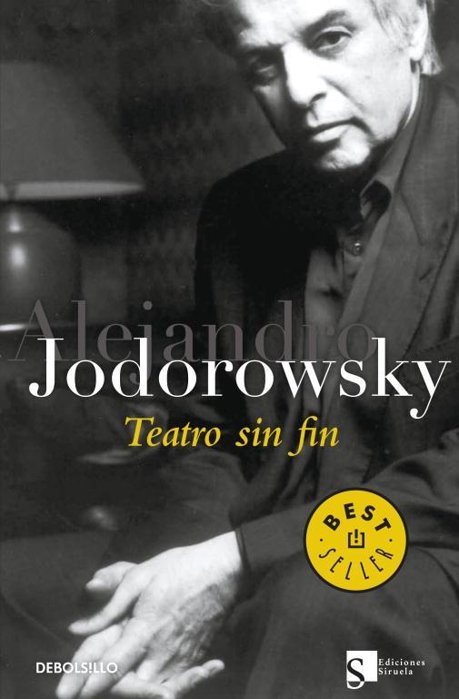 TEATRO SIN FIN | 9788499080789 | JODOROWSKY,ALEJANDRO | Llibreria Geli - Llibreria Online de Girona - Comprar llibres en català i castellà