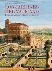 LOS JARDINES DEL VATICANO.DESDE EL MEDIEVO HASTA SIGLO XX | 9788497855662 | CAMPITELLI,ALBERTA | Llibreria Geli - Llibreria Online de Girona - Comprar llibres en català i castellà