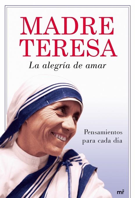 MADRE TERESA.LA ALEGRIA DE AMAR.PENSAMIENTOS PARA CADA DIA | 9788427035829 | MADRE TERESA | Libreria Geli - Librería Online de Girona - Comprar libros en catalán y castellano