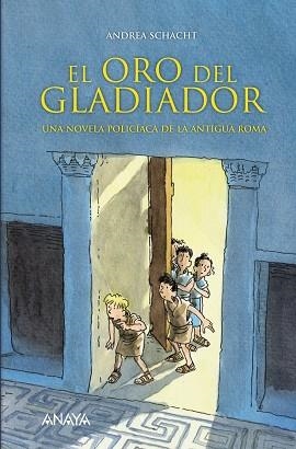 EL ORO DEL GLADIADOR.UNA NOVELA POLICIACA DE LA ANTIGUA ROMA | 9788466774536 | SCHACHT,ANDREA | Llibreria Geli - Llibreria Online de Girona - Comprar llibres en català i castellà