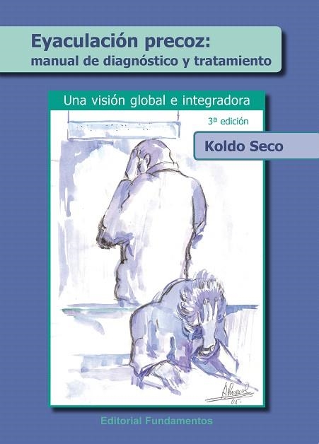 EYACULACION PRECOZ:MANUAL DE DIAGNOSTICO Y TRATAMIENTO | 9788424511890 | SECO,KOLDO | Llibreria Geli - Llibreria Online de Girona - Comprar llibres en català i castellà