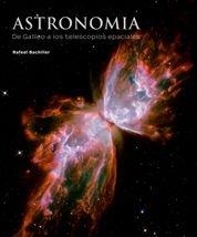 ASTRONOMIA.DE GALILEO A LOS TELESCOPIOS ESPACIALES | 9788497855839 | BACHILLER,RAFAEL | Llibreria Geli - Llibreria Online de Girona - Comprar llibres en català i castellà