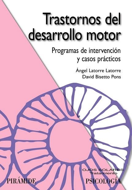 TRASTORNOS DEL DESARROLLO MOTOR | 9788436823363 | LATORRE LATORRE,ANGEL/BISETTO PONS,DAVID | Llibreria Geli - Llibreria Online de Girona - Comprar llibres en català i castellà