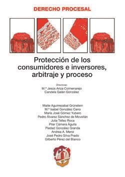 PROTECCION DE LOS CONSUMIDORES E INVERSORES,ARBITRAJE Y PROCESO | 9788429015447 | ARIZA COLMENAJERO,Mª JESUS | Llibreria Geli - Llibreria Online de Girona - Comprar llibres en català i castellà