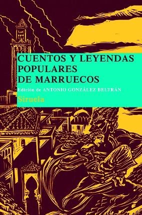 CUENTOS Y LEYENDAS POPULARES DE MARRUECOS | 9788498413243 | GONZALEZ,ANTONIO | Llibreria Geli - Llibreria Online de Girona - Comprar llibres en català i castellà