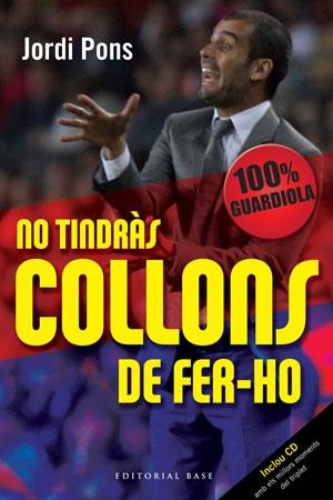 NO TINDRAS COLLONS DE FER-HO | 9788492437337 | PONS I SALAS,JORDI | Llibreria Geli - Llibreria Online de Girona - Comprar llibres en català i castellà