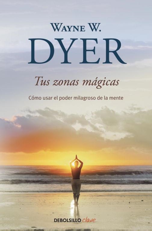 TUS ZONAS MAGICAS | 9788499083605 | DYER,WAYNE W. | Llibreria Geli - Llibreria Online de Girona - Comprar llibres en català i castellà