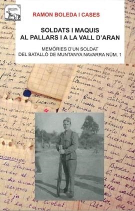 SOLDATS I MAQUIS AL PALLARS I A LA VALL D'ARAN | 9788496779150 | BOLEDA,RAMON | Llibreria Geli - Llibreria Online de Girona - Comprar llibres en català i castellà