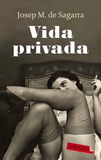 VIDA PRIVADA | 9788499300412 | SAGARRA,JOSEP MARIA | Libreria Geli - Librería Online de Girona - Comprar libros en catalán y castellano