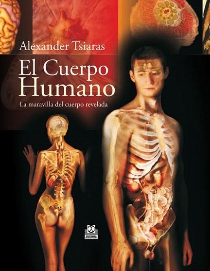 EL CUERPO HUMANO.LA MARAVILLA DEL CUERPO REVELADA | 9788499100142 | TSIARAS,ALEXANDER | Llibreria Geli - Llibreria Online de Girona - Comprar llibres en català i castellà