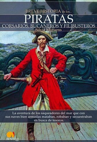 PIRATAS.CORSARIOS,BUCANEROS Y FILIBUSTEROS (BREVE HISTORIA D | 9788497637084 | MIGUENS,SILVIA | Llibreria Geli - Llibreria Online de Girona - Comprar llibres en català i castellà