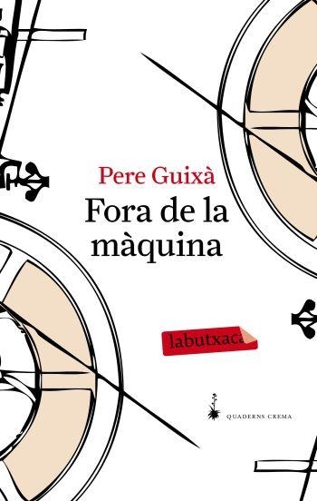 FORA DE LA MAQUINA | 9788492549641 | GUIXA,PERE | Llibreria Geli - Llibreria Online de Girona - Comprar llibres en català i castellà