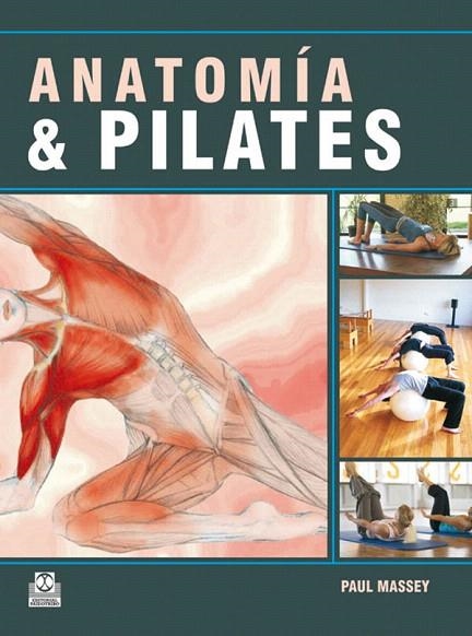 ANATOMIA & PILATES | 9788499100234 | MASSEY,PAUL | Llibreria Geli - Llibreria Online de Girona - Comprar llibres en català i castellà