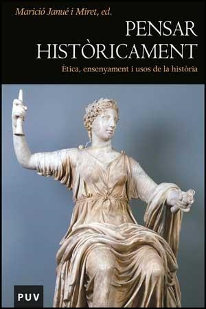 PENSAR HISTORICAMENT.ETICA,ENSENYAMENT I USOS DE LA HISTORIA | 9788437076751 | JANUE,MARICIO | Llibreria Geli - Llibreria Online de Girona - Comprar llibres en català i castellà