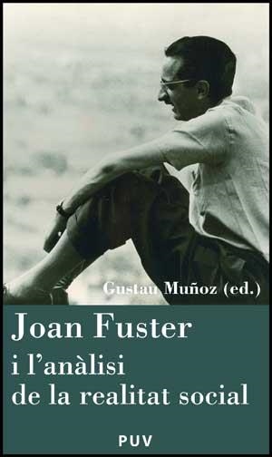 JOAN FUSTER I L'ANALISI DE LA REALITAT SOCIAL | 9788437075372 | MUÑOZ,GUSTAU (ED.) | Llibreria Geli - Llibreria Online de Girona - Comprar llibres en català i castellà