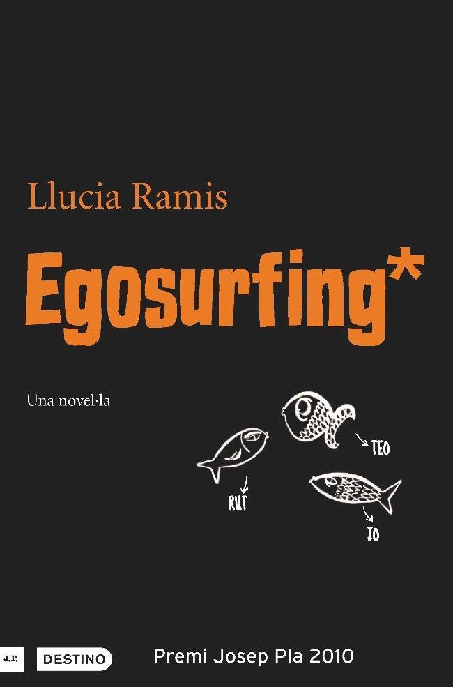 EGOSURFING(PREMI JOSEP PLA 2010) | 9788497101127 | RAMIS,LLUCIA | Libreria Geli - Librería Online de Girona - Comprar libros en catalán y castellano