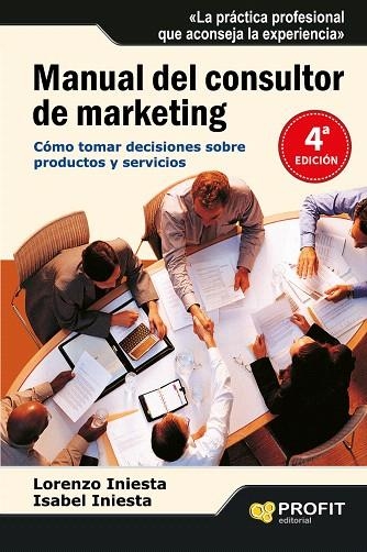 MANUAL DEL CONSULTOR DE MARKETING.COMO TOMAR...(3ºED/2010) | 9788496998063 | INIESTA,LORENZO/INIESTA,ISABEL | Llibreria Geli - Llibreria Online de Girona - Comprar llibres en català i castellà