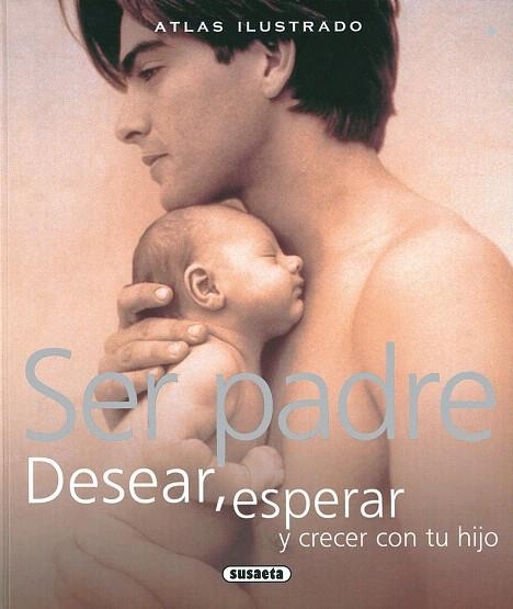 SER PADRE.DESEAR,ESPERAR Y CRECER CON TU HIJO | 9788467702484 | AA.VV | Libreria Geli - Librería Online de Girona - Comprar libros en catalán y castellano