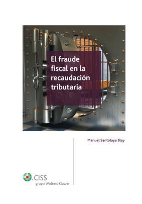 EL FRAUDE FISCAL EN LA RECAUDACION TRIBUTARIA 2ªED | 9788482359137 | SANTOLAYA BLAY,MANUEL | Llibreria Geli - Llibreria Online de Girona - Comprar llibres en català i castellà