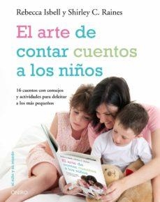 EL ARTE DE CONTAR CUENTOS A LOS NIÑO  | 9788497544498 | ISBELL,REBECCA/RAINES,SHIRLEY C. | Llibreria Geli - Llibreria Online de Girona - Comprar llibres en català i castellà