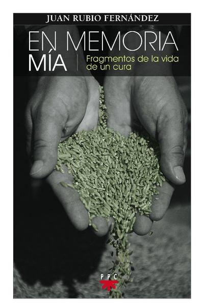 EN MEMORIA MIA.FRAGMENTOS DE LA VIDA DE UN CURA | 9788428822251 | RUBIO FERNANDEZ,JUAN | Llibreria Geli - Llibreria Online de Girona - Comprar llibres en català i castellà