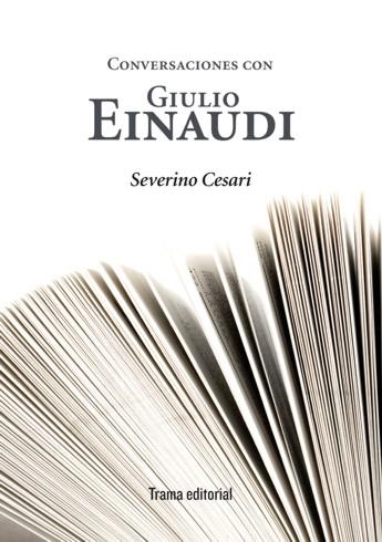 CONVERSACIONES CON GIULIO EINAUDI | 9788492755110 | CESARI,SEVERINO | Llibreria Geli - Llibreria Online de Girona - Comprar llibres en català i castellà