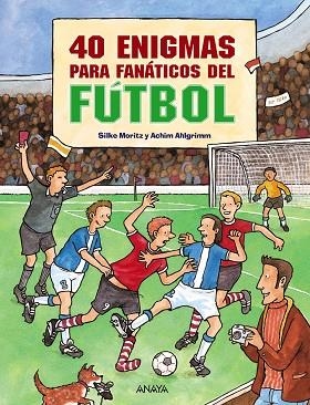 40 ENIGMAS PARA FANATICOS DE FUTBOL | 9788466793582 | MORITZ,SILKE/AHLGRIMM,ACHIM | Llibreria Geli - Llibreria Online de Girona - Comprar llibres en català i castellà