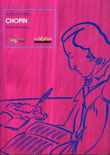 CHOPIN RAICES DE FUTURO | 9788477744450 | ROMERO,JUSTO | Llibreria Geli - Llibreria Online de Girona - Comprar llibres en català i castellà