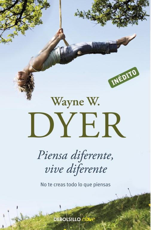 PIENSA DIFERENTE,VIVE DIFERENTE | 9788499082196 | DYER,WAYNE W. | Llibreria Geli - Llibreria Online de Girona - Comprar llibres en català i castellà