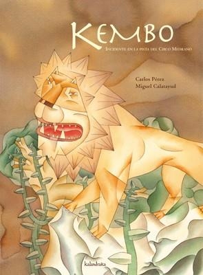 KEMBO,INCIDENTE EN LA PISTA DEL CIRCO MEDRANO | 9788492608270 | PEREZ,CARLOS/CALATAYUD,MIGUEL | Llibreria Geli - Llibreria Online de Girona - Comprar llibres en català i castellà