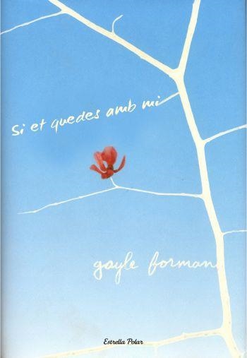 SI ET QUEDES AMB MI | 9788499321097 | FORMAN,GAYLE | Llibreria Geli - Llibreria Online de Girona - Comprar llibres en català i castellà