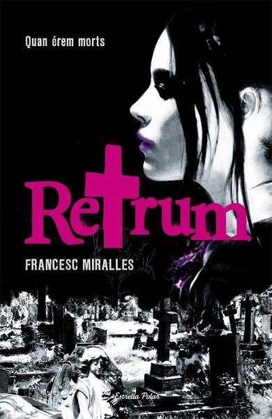 RETRUM.QUAN EREM MORTS | 9788499321059 | MIRALLES,FRANCESC | Llibreria Geli - Llibreria Online de Girona - Comprar llibres en català i castellà