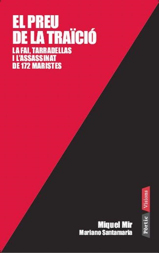 EL PREU DE LA TRAICIO.LA FAI,TARRADELLAS I L'ASSASSINAT DE 172 MARISTES | 9788498091366 | MIR,MIQUEL/SANTAMARIA,MARIANO | Llibreria Geli - Llibreria Online de Girona - Comprar llibres en català i castellà