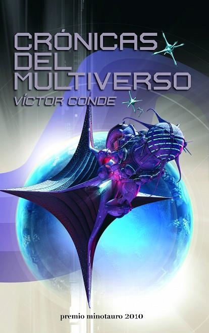 CRONICAS DEL MULTIVERSO (PREMIO MINOTAURO 2010) | 9788445077733 | CONDE,VICTOR | Llibreria Geli - Llibreria Online de Girona - Comprar llibres en català i castellà