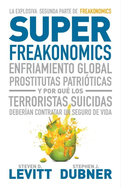 SUPER FREAKONOMICS | 9788483068731 | LEVITT,STEVEN D./DUBNER,STEPHEN J. | Llibreria Geli - Llibreria Online de Girona - Comprar llibres en català i castellà