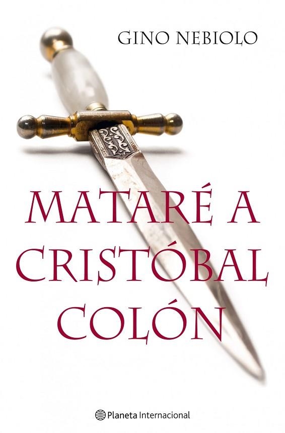 MATARE A CRISTOBAL COLON | 9788408091660 | NEBIOLO,GINO | Libreria Geli - Librería Online de Girona - Comprar libros en catalán y castellano