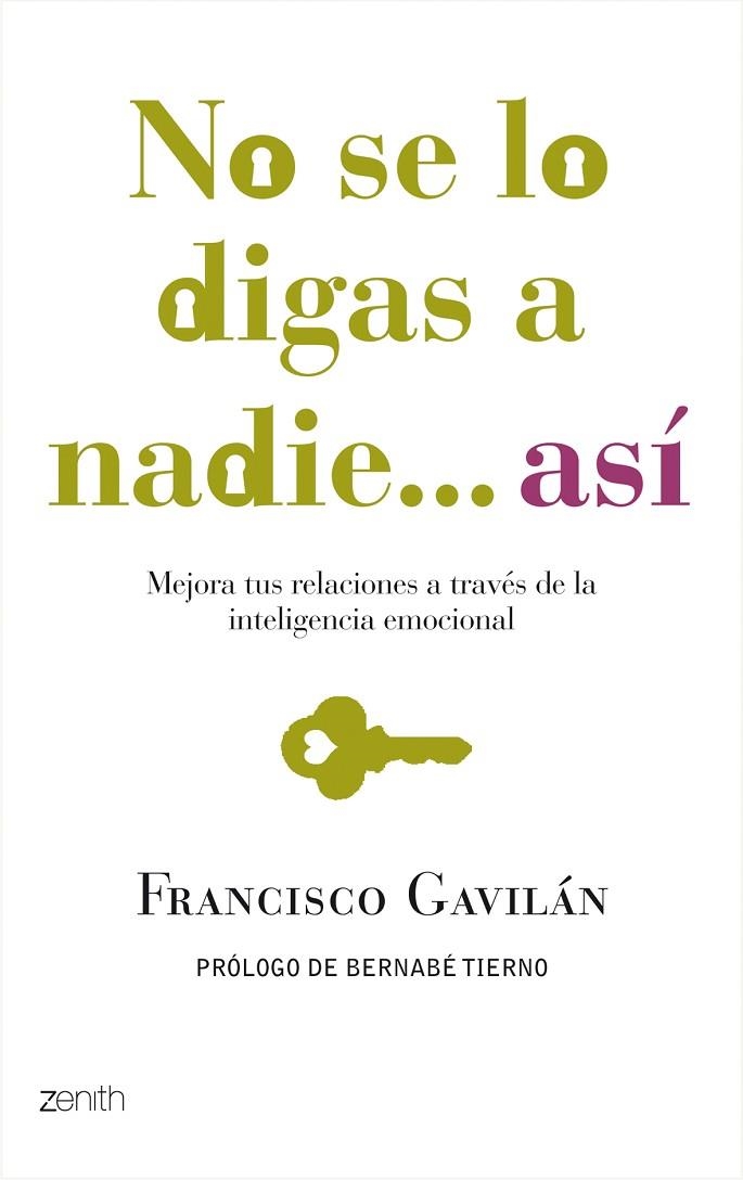 NO SE LO DIGAS A NADIE...ASI.MEJORA TUS RELACIONES A TRAVES | 9788408080022 | GAVILAN,FRANCISCO | Libreria Geli - Librería Online de Girona - Comprar libros en catalán y castellano