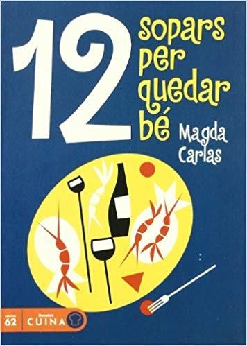 12 SOPARS PER QUEDAR BE | 9788429752618 | CARLAS,MAGDA | Llibreria Geli - Llibreria Online de Girona - Comprar llibres en català i castellà