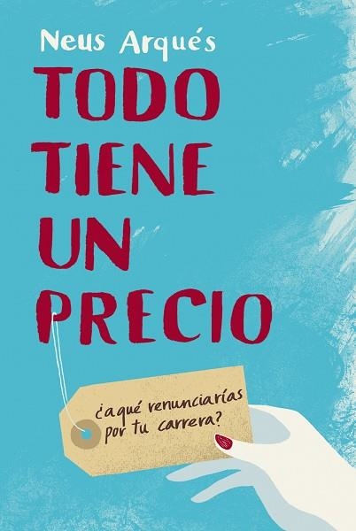 TODO TIENE UN PRECIO | 9788492414246 | ARQUES,NEUS | Libreria Geli - Librería Online de Girona - Comprar libros en catalán y castellano