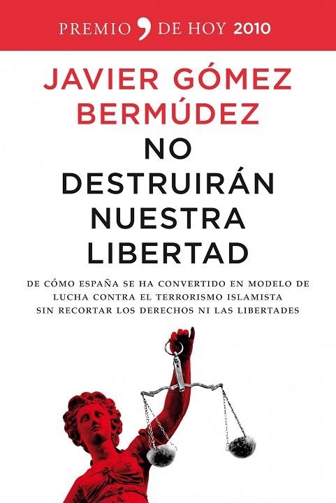 NO DESTRUIRAN NUESTRA LIBERDAD (PREMIO DE HOY 2010) | 9788484608615 | GOMEZ BERMUDEZ,JAVIER | Llibreria Geli - Llibreria Online de Girona - Comprar llibres en català i castellà