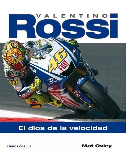 VALENTINO ROSSI.EL DIOS DE LA VELOCIDAD | 9788448067892 | OXLEY,MAT | Libreria Geli - Librería Online de Girona - Comprar libros en catalán y castellano