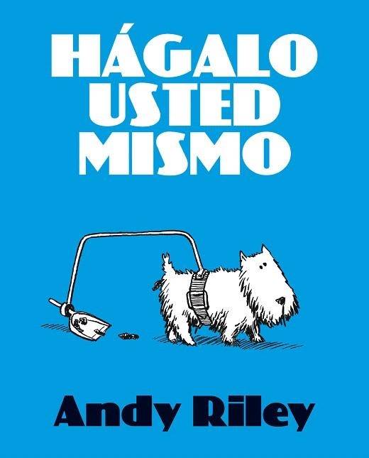 HAGALO USTED MISMO | 9788492769353 | RILEY,ANDY | Llibreria Geli - Llibreria Online de Girona - Comprar llibres en català i castellà