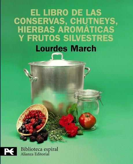 EL LIBRO DE LAS CONSERVAS,CHUTNEYS,HIERBAS AROMATICAS Y FR | 9788420662879 | MARCH,LOURDES | Llibreria Geli - Llibreria Online de Girona - Comprar llibres en català i castellà