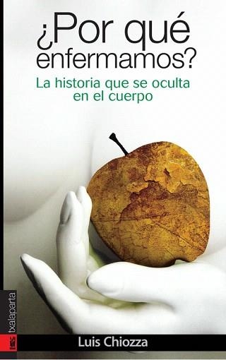 POR QUE ENFERMAMOS LA HISTORIA QUE SE OCULTA EN EL CUERPO | 9788481365818 | CHIOZZA,LUIS | Llibreria Geli - Llibreria Online de Girona - Comprar llibres en català i castellà